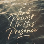 Find Power in His Presence