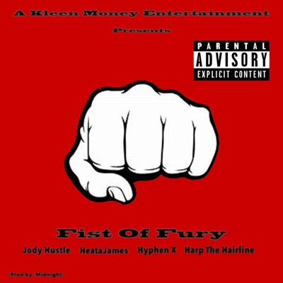 Fist of Fury (feat. HeataJames, Hyphen X & Harp the Hairline) - Single