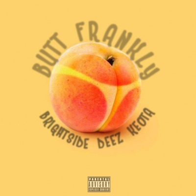 Butt Frankly (feat. Deez & Keota) - Single