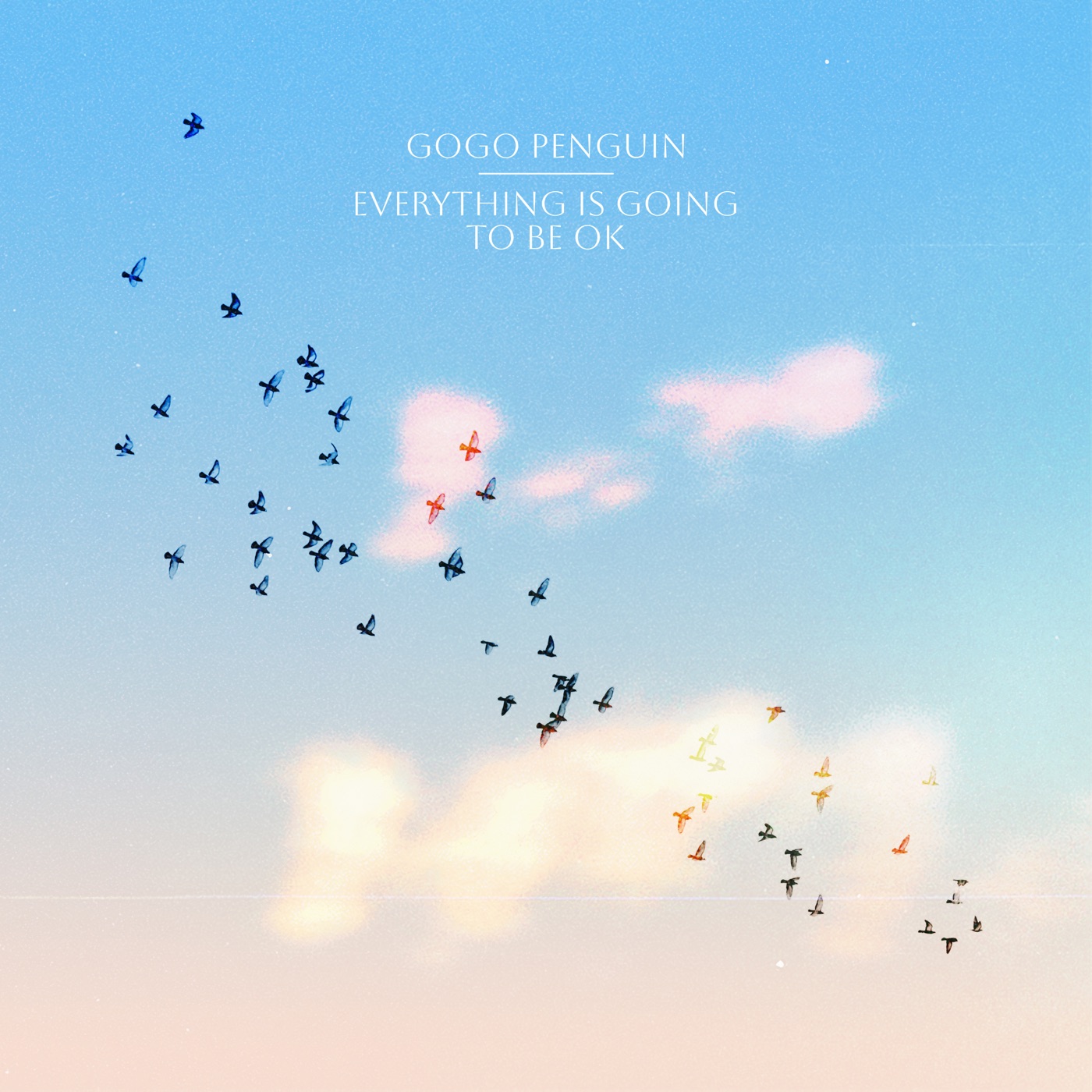 Everything Is Going to Be OK by GoGo Penguin