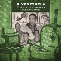 A Venezuela - Conjunto Kubavana & Alberto Ruiz