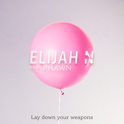 Lay Down Your Weapons (feat. Phawn)-thumbnail