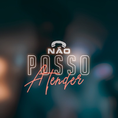 Não Posso Atender - Single