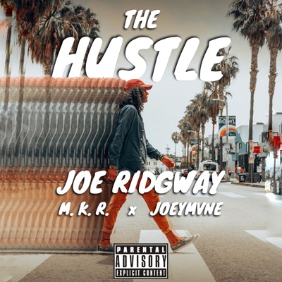 The Hustle (feat. M.K.R & Joeymvne) - Single