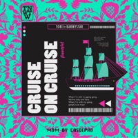 Cruise on Cruise (Freestyle) [feat. Barmystar] - Single - Tobii WTW