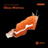 Glass Mistress - Single