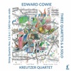 Edward Cowie: 3 Quartets & A Solo