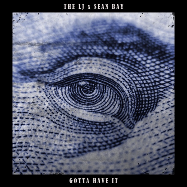 Gotta Have It (feat. Sean Bay)