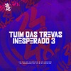 Tuim das Trevas Inesperado 3 (feat. Dj Nicolas & Mc Bonner) - Single