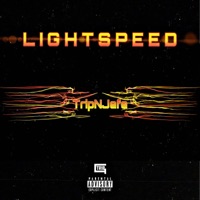 Lightspeed (feat. Jefe) - Single - Trip G