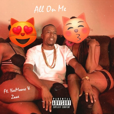 All on Me (Wanted) [feat. Yae Moore & Zaae] - Single