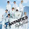 FANTASTICS from EXILE TRIBE - Flying Fish