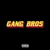 Gang Bros. (feat. L-T Terror & TopNotch Swave) - Single