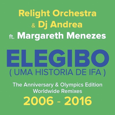 Elegibo ( Uma Historia De Ifa ) : The Anniversary & Olympics Edition - Worldwide Remixes