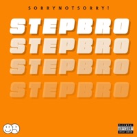 Stepbro! - Single - Sorrynotsorry!