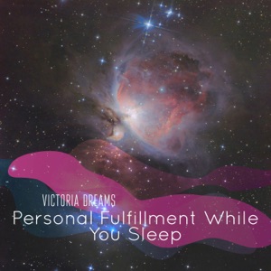 Personal Fulfillment While You Sleep