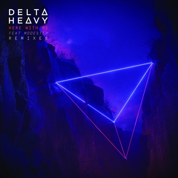 Here with Me (feat. Modestep) [Remixes] - EP - Delta Heavy