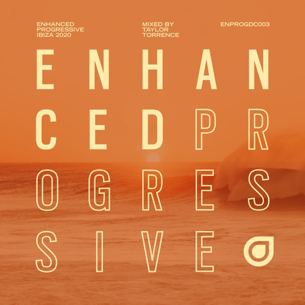 Enhanced Progressive Ibiza 2020, mixed by Taylor Torrence (DJ MIX)