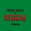 Fresh Souls in Reggae: Juggling
