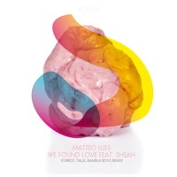 We Found Love - EP - Matteo Luis & Shiah