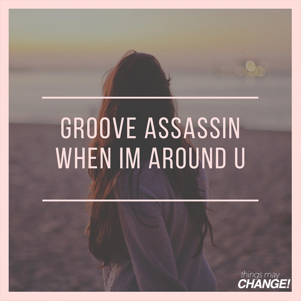 Обложка альбома «When I'm Around U - Single» — Groove Assassin