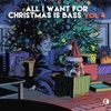 All I Want For Christmas Is Bass Vol. 4