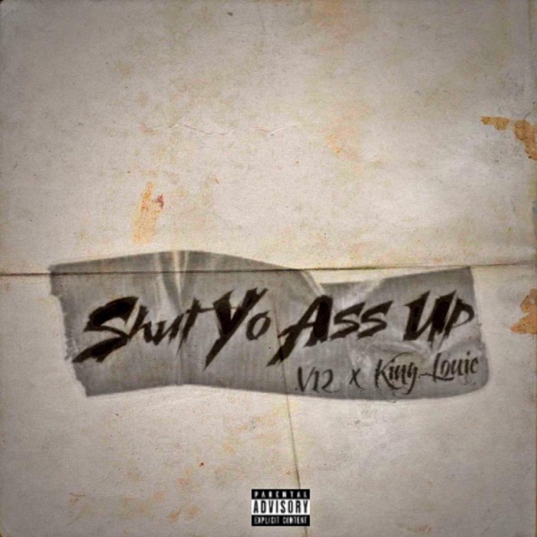 Cover of Shut Yo Ass Up (feat. King Louie) - Single