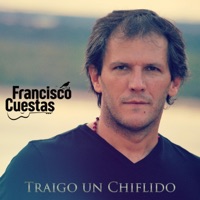 Traigo Un Chiflido - Single - Francisco Cuestas