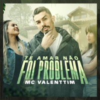 Te Amar Não Foi Problema - Single - Mc Valenttim