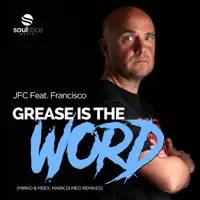 Grease Is The Word — JFC
