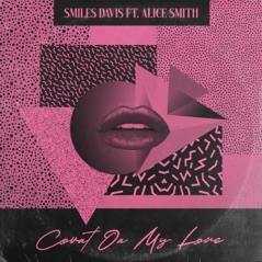 Count On My Love (feat. Alice Smith) - Single