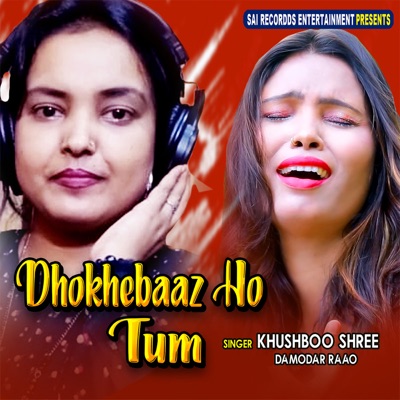Dhokhebaaz Ho Tum - Single