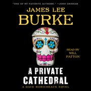 A Private Cathedral (Unabridged) - James Lee Burke