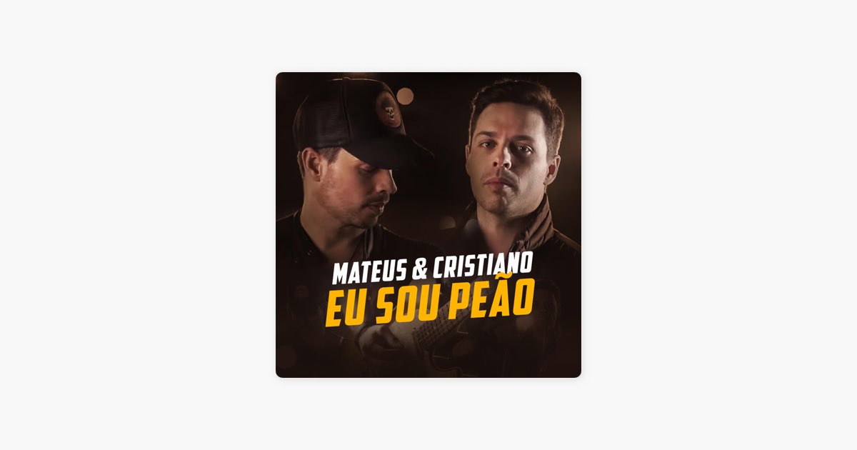 Eu Sou Peão by Mateus e Cristiano on  Music 