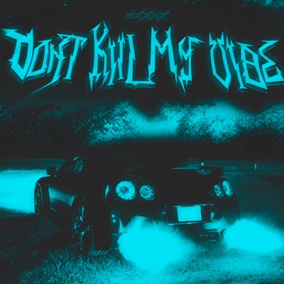 Dont Kill My Vibe - Single