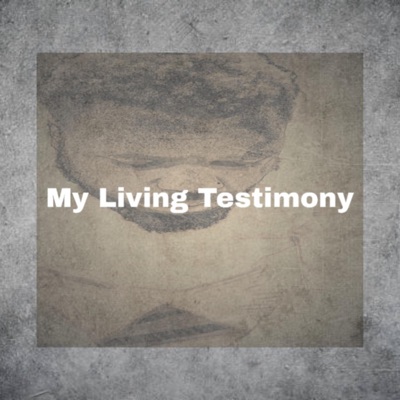 My Living Testimony