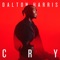 Cry - Dalton Harris lyrics