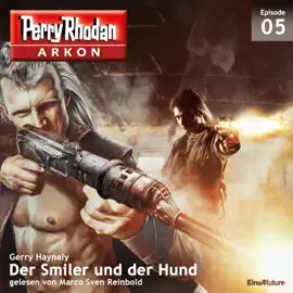 Der Smiler und der Hund - Arkon 5 (Ungekürzt)