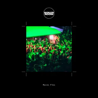 Boiler Room: Maceo Plex in Ibiza, Oct 1, 2015 (DJ Mix) by Maceo Plex album reviews, ratings, credits