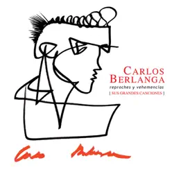 Reproches y vehemencias - Carlos Berlanga