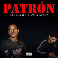 Patron (feat. ACS Shop) - Single - Lil B.R.O