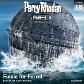 Finale für Ferrol - Perry Rhodan - Neo 16 (Ungekürzt)