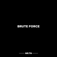 Brute Force - Single - NR:TN & Owen Norton