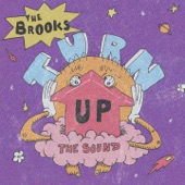 The Brooks - Turn up the Sound