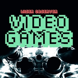 Video Games Wiser Observer