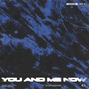 You and Me Now