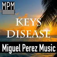 Keys Disease — Miguel Perez Music