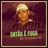 Então É Fuga - Single - Mc Duzinho SP