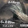 On a Wave (feat. Getta Go Hard) - Single