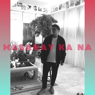 Masanay Ka Na - Single